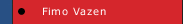 Fimo Vazen